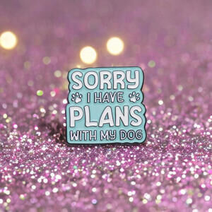 Pin - Sorry I Have Plans With My Dog, Kawaii Dog Puppy Cute Lapel Pins